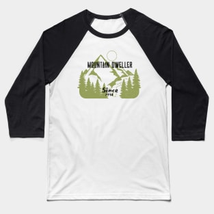Mountain Dweller Since 1990 Baseball T-Shirt